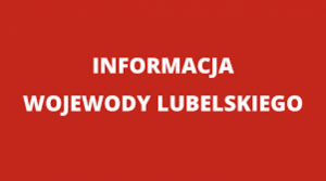Miniaturka artykułu Informacja Wojewody Lubelskiego z dnia 28 czerwca 2021 roku